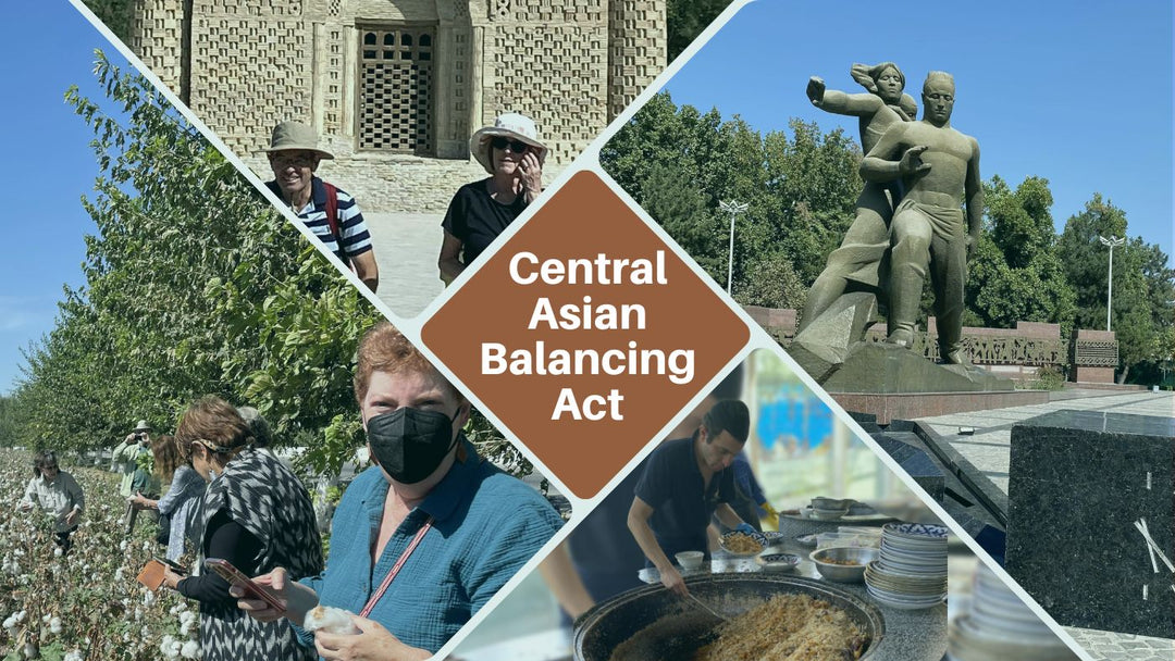 The Delicate Central Asian Balancing Act in a World Gone Crazy: One American’s Impressions