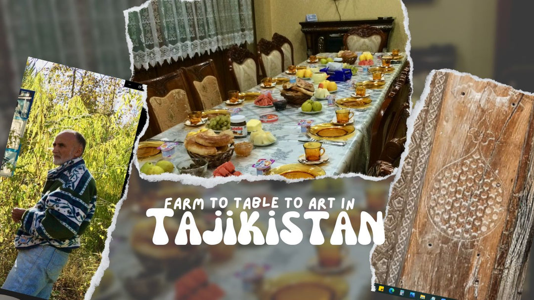 From Farm to Table to Art in Tajikistan