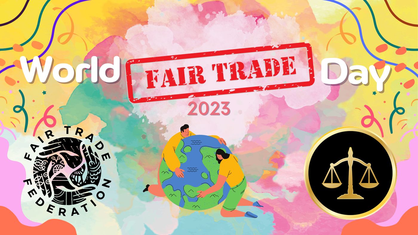 World Fair Trade Day 2023 - What is Fair Trade & Why Does it Matter?